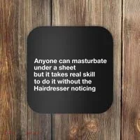 Anyone Can Masturbate Under A Sheet Coaster thumb 0