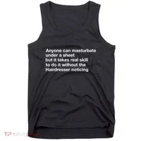 Anyone Can Masturbate Under A Sheet Tank Top thumb 0