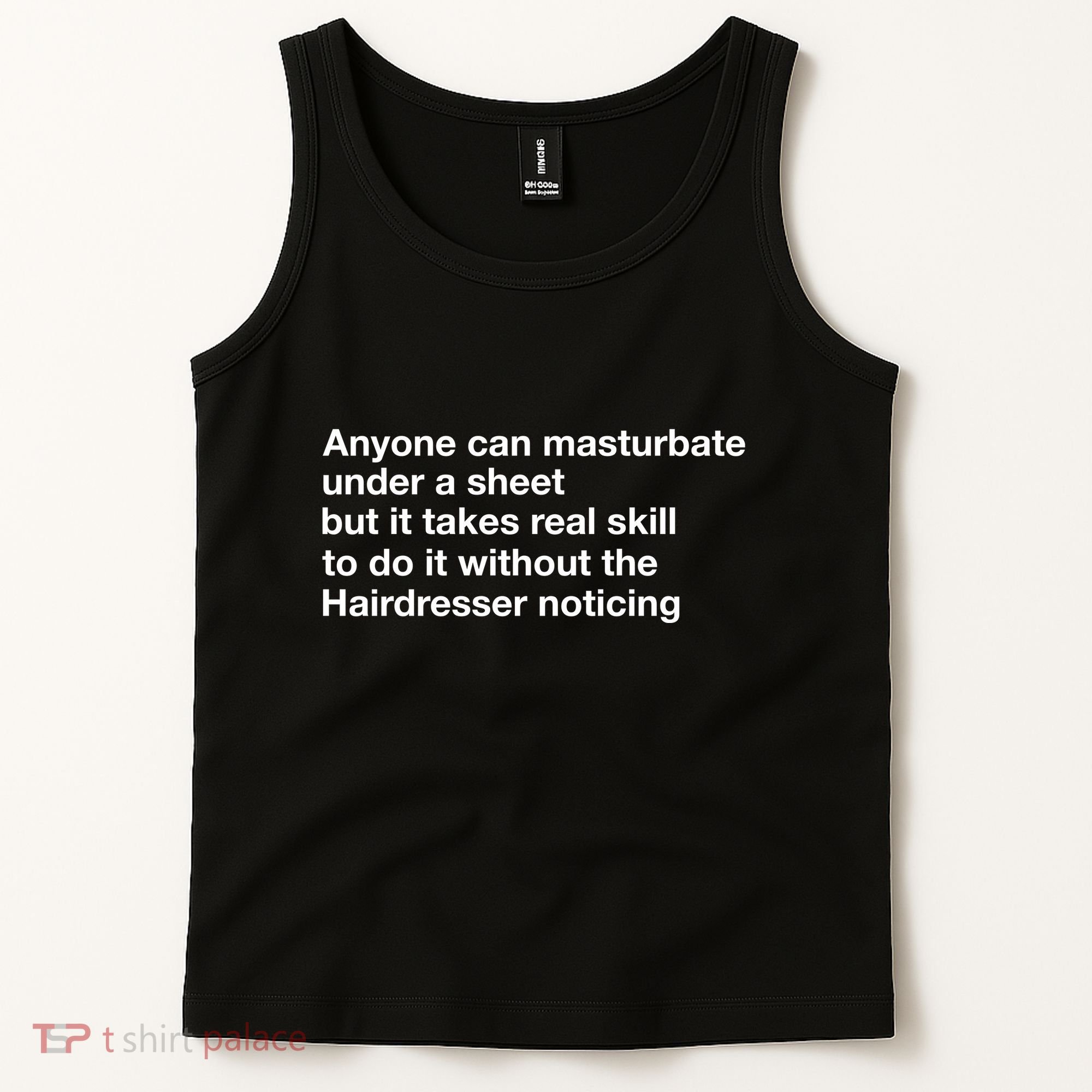 Anyone Can Masturbate Under A Sheet Tank Top