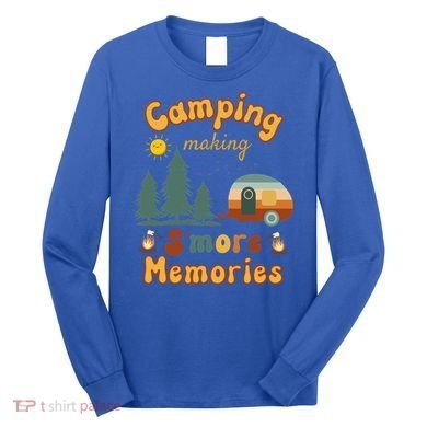 Awesome Camping Making Smore Memories Camping Lovers Meaningful Gift Long Sleeve Shirt