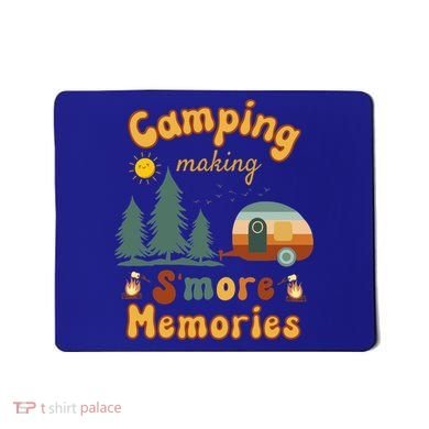 Awesome Camping Making Smore Memories Camping Lovers Meaningful Gift Mousepad