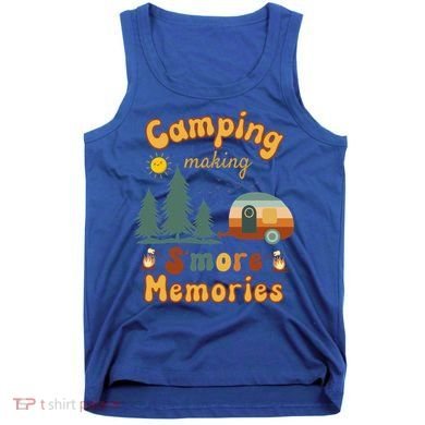 Awesome Camping Making Smore Memories Camping Lovers Meaningful Gift Tank Top