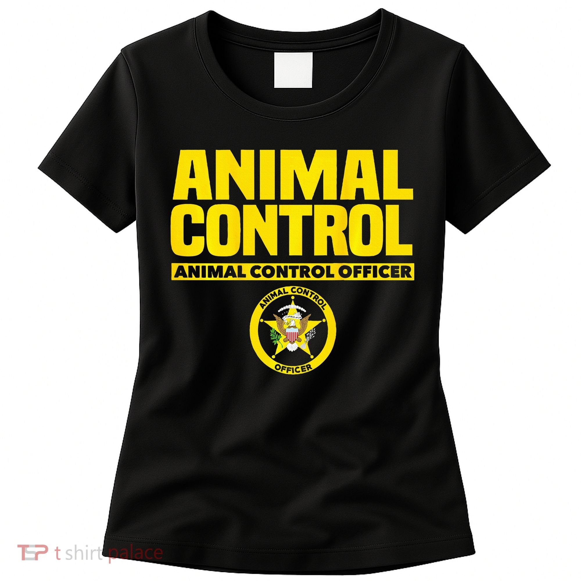Animal Control Officer Public Safety Uniform Patrol Women's T-Shirt