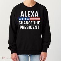 Alexa Change President Funny Usa Flag Women's Sweatshirt thumb 0