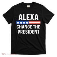 Alexa Change President Funny Usa Flag T-Shirt thumb 0