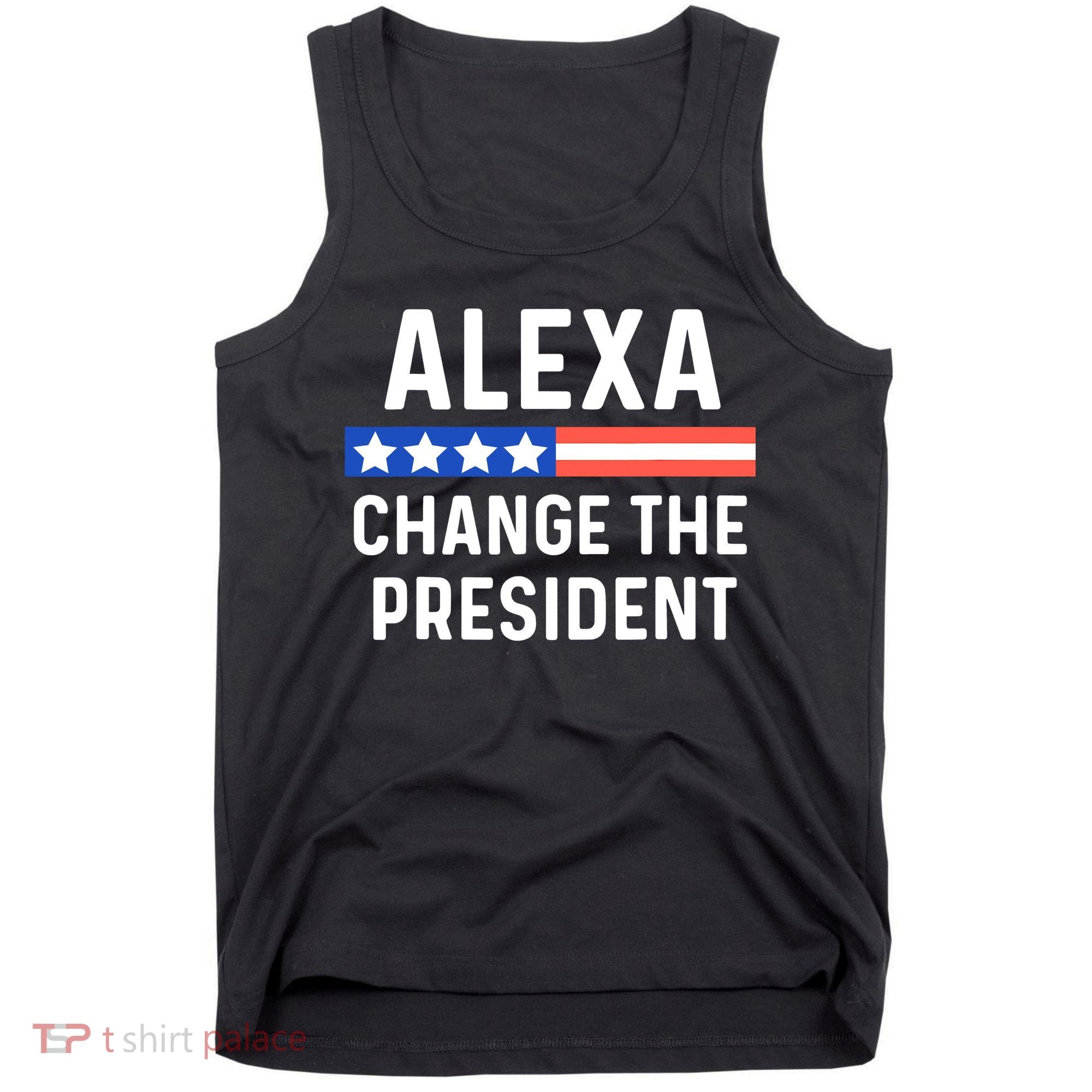 Alexa Change President Funny Usa Flag Tank Top