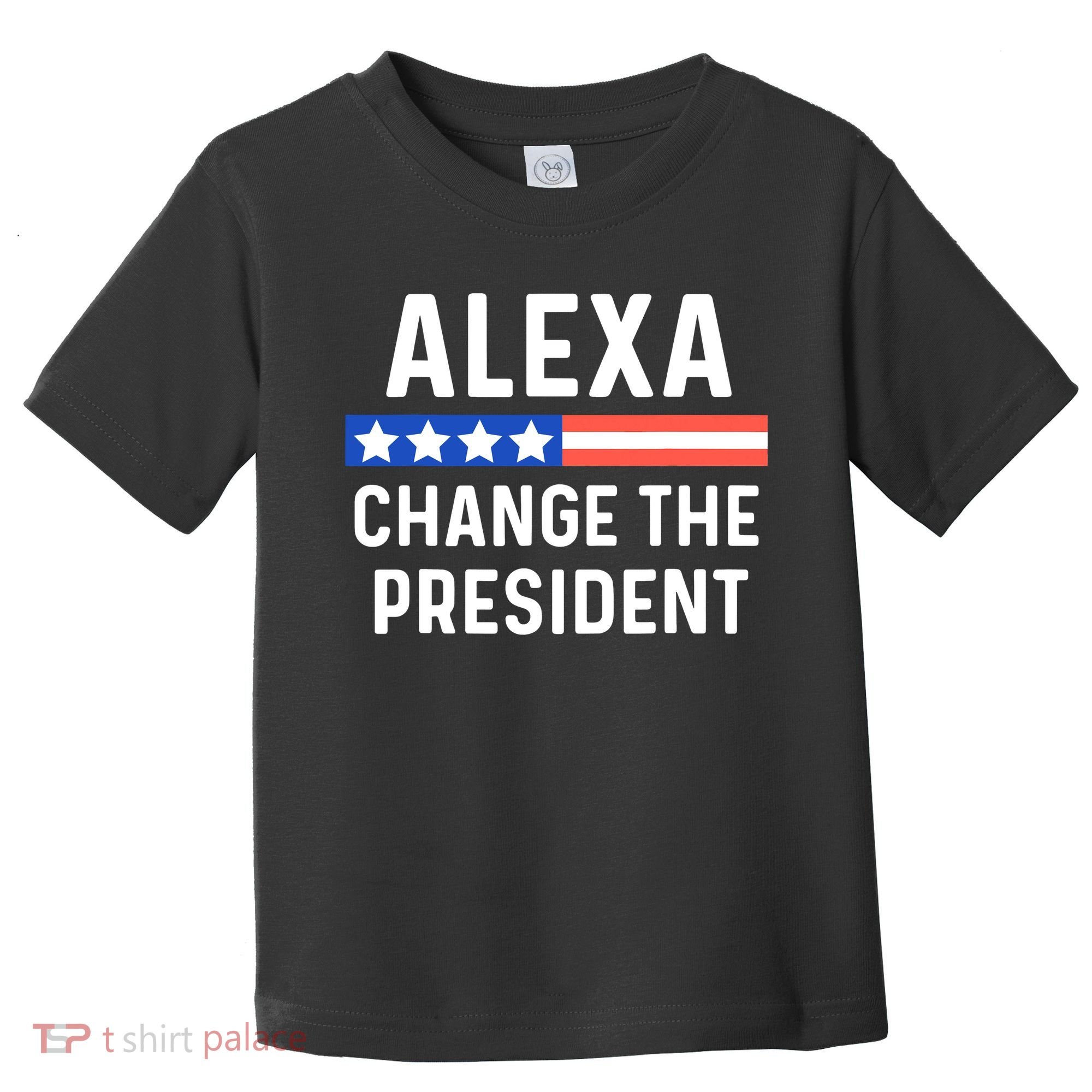 Alexa Change President Funny Usa Flag Toddler T-Shirt