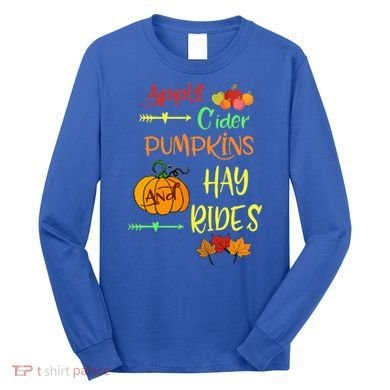 Apple Cider Pumpkins And Hayrides Cute Fall Long Sleeve Shirt