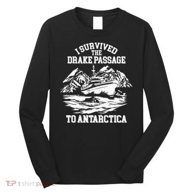 Antarctica Cruise Passage I Survived Antarctica Long Sleeve Shirt