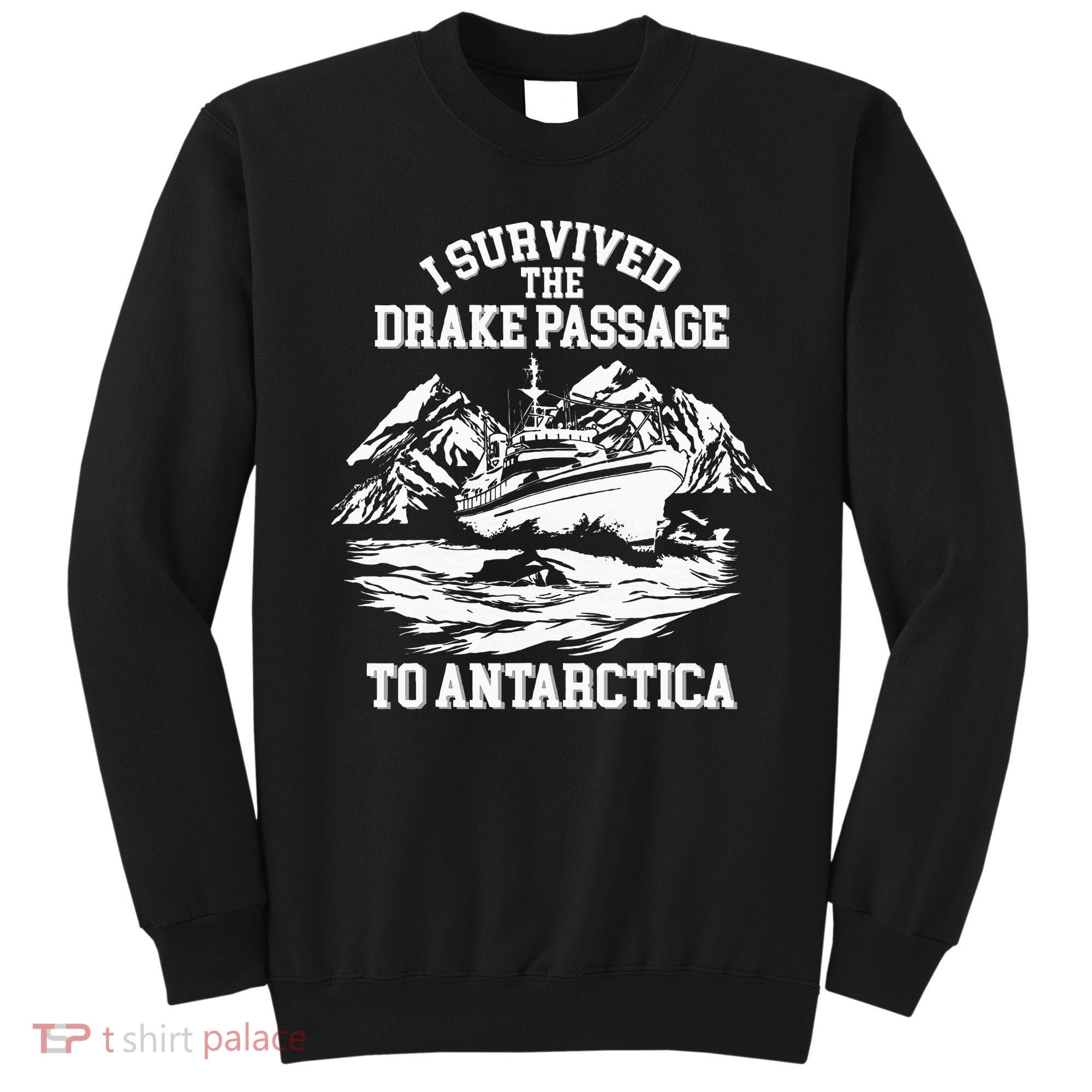 Antarctica Cruise Passage I Survived Antarctica Sweatshirt