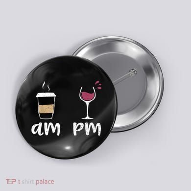 Am Coffee PM Wine Coffee Button