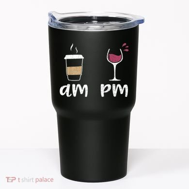 Am Coffee PM Wine Coffee Tumbler