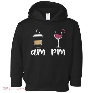 Am Coffee PM Wine Coffee Toddler Hoodie