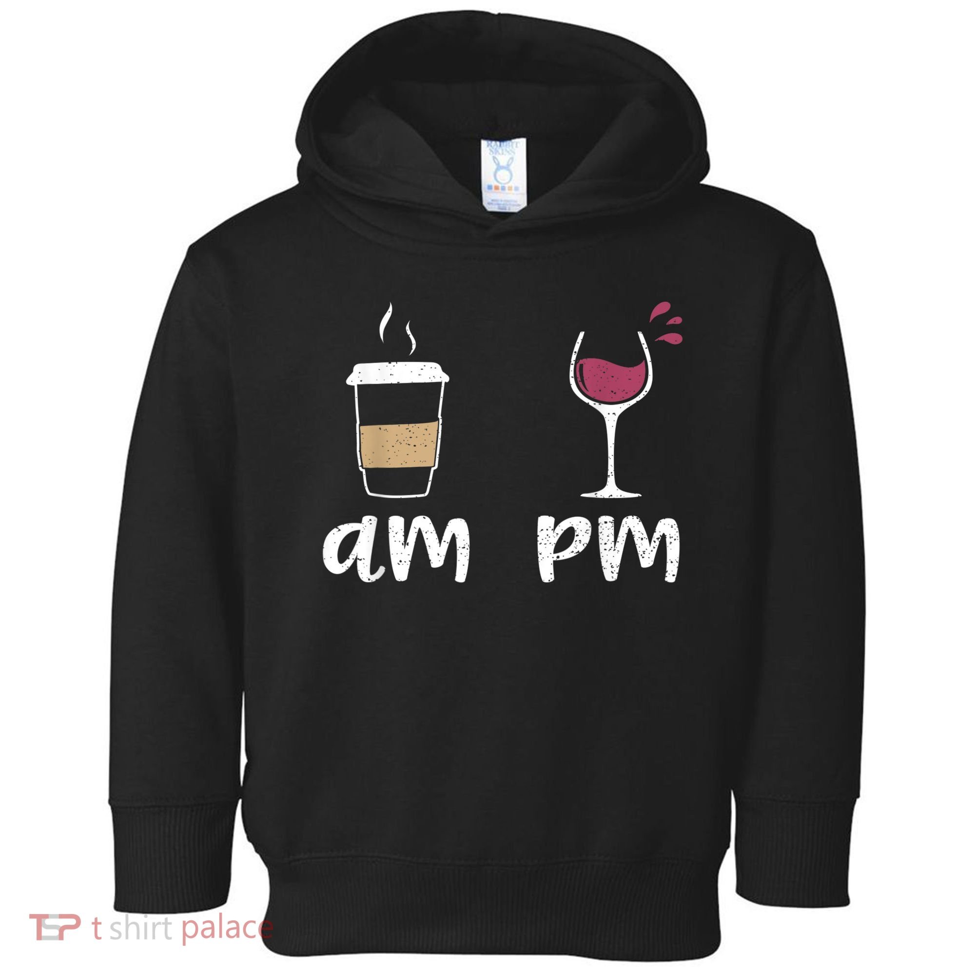 Am Coffee PM Wine Coffee Toddler Hoodie