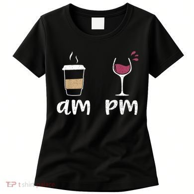Am Coffee PM Wine Coffee Women's T-Shirt