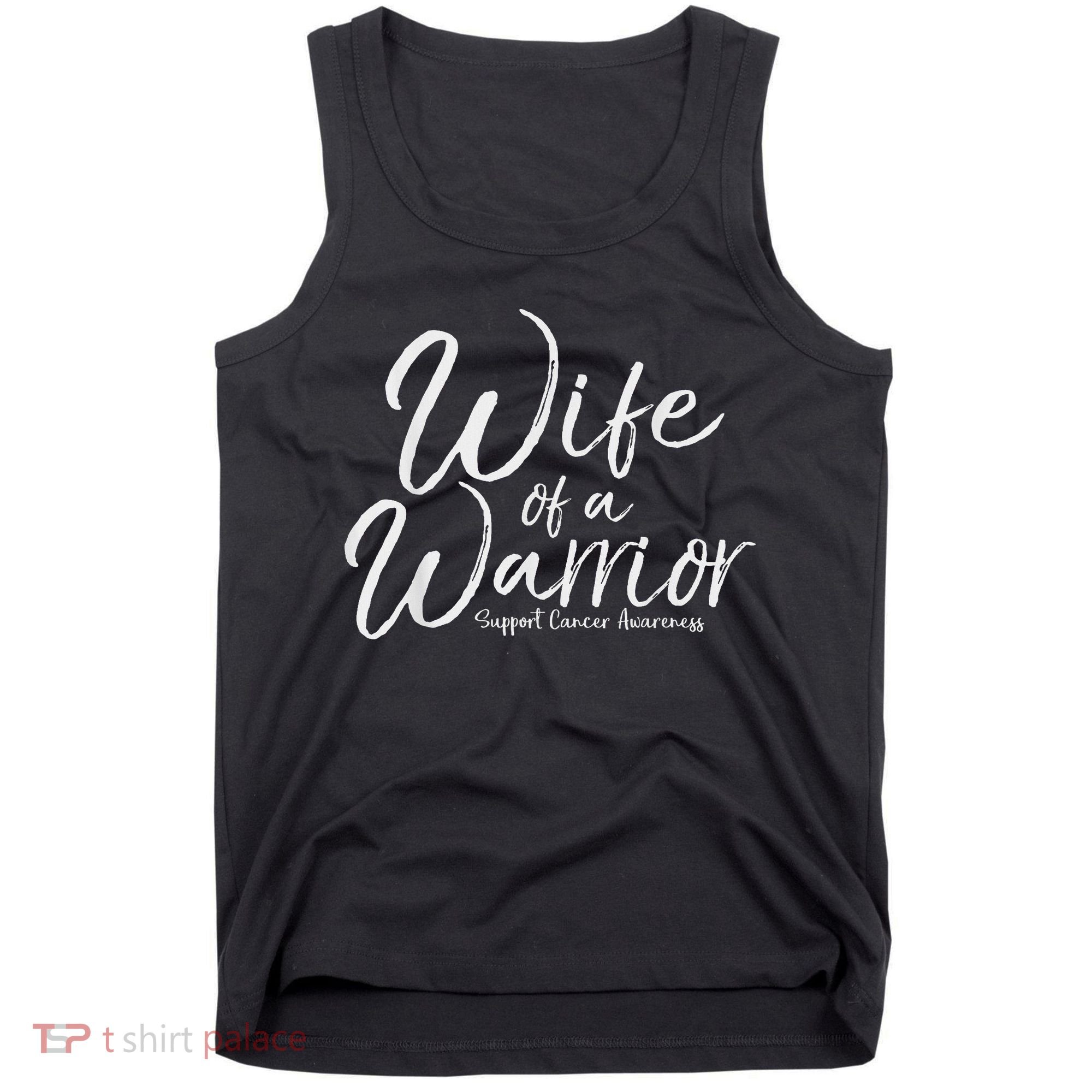 Awareness Cancer Support Gift For Husband Wife Of A Warrior Tank Top
