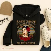 Always Chingona Sometimes Cabrona But Never Pendeja Hoodie thumb 4