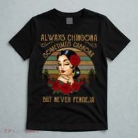 Always Chingona Sometimes Cabrona But Never Pendeja T-Shirt thumb 5