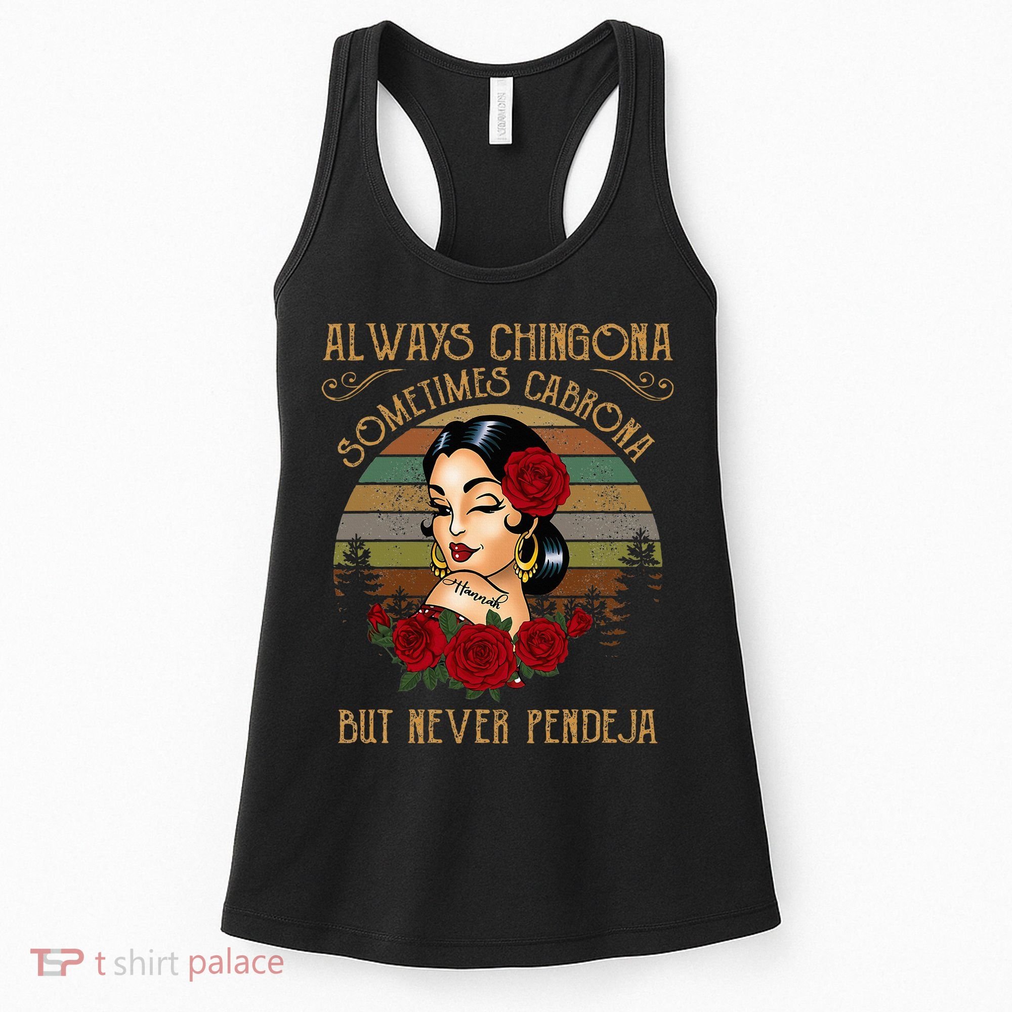 Always Chingona Sometimes Cabrona But Never Pendeja Women's Tank Top