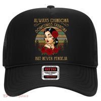 Always Chingona Sometimes Cabrona But Never Pendeja Hat thumb 0