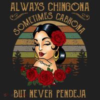 Always Chingona Sometimes Cabrona But Never Pendeja Hat thumb 2