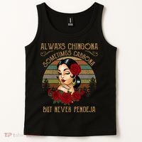 Always Chingona Sometimes Cabrona But Never Pendeja Tank Top thumb 2