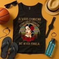 Always Chingona Sometimes Cabrona But Never Pendeja Tank Top thumb 4