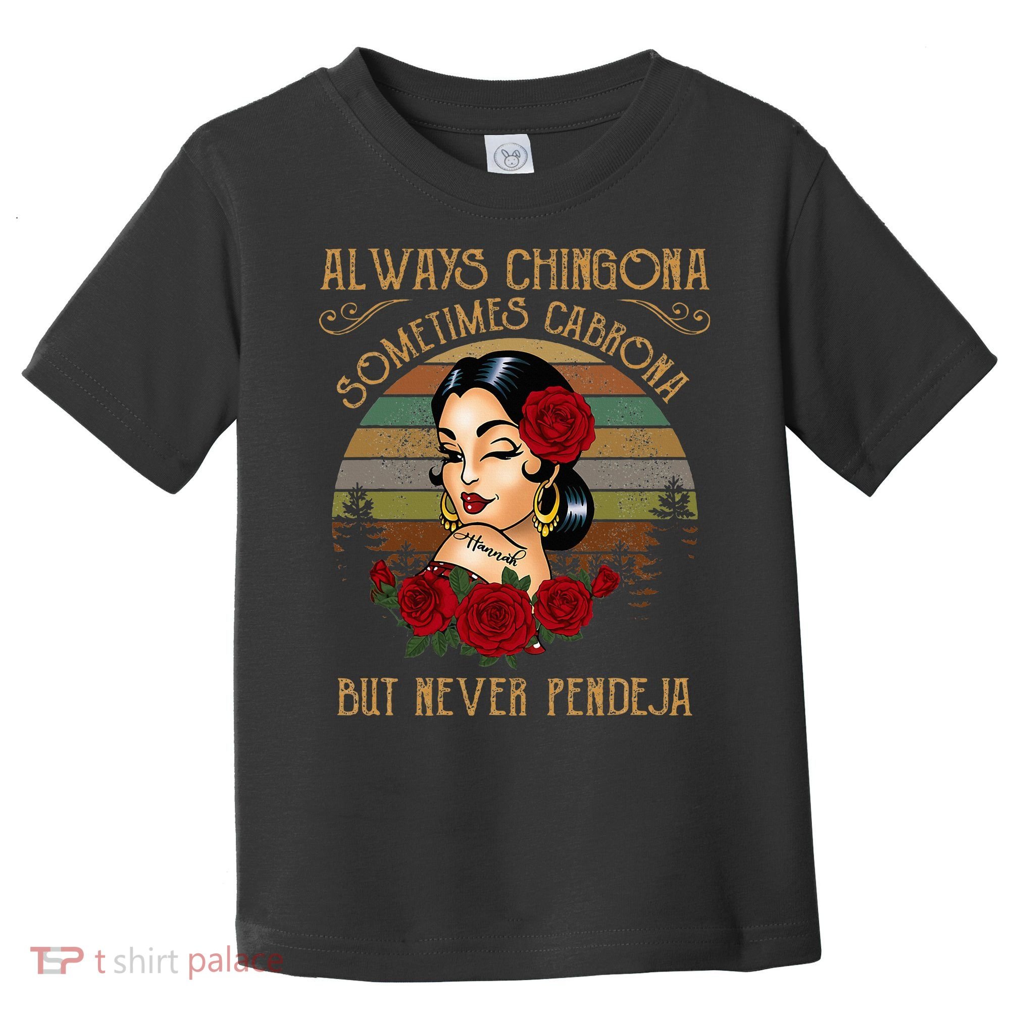 Always Chingona Sometimes Cabrona But Never Pendeja Toddler T-Shirt