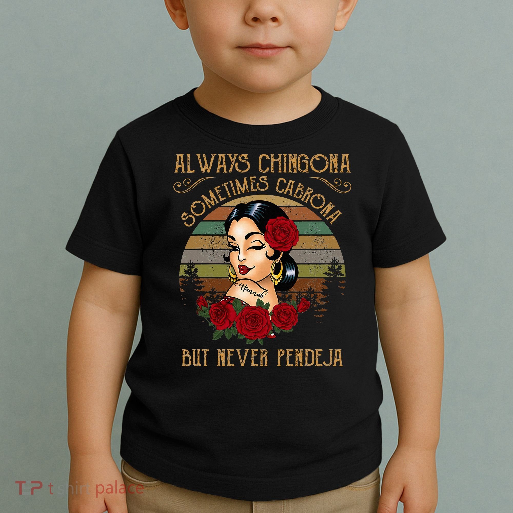 Always Chingona Sometimes Cabrona But Never Pendeja Toddler T-Shirt