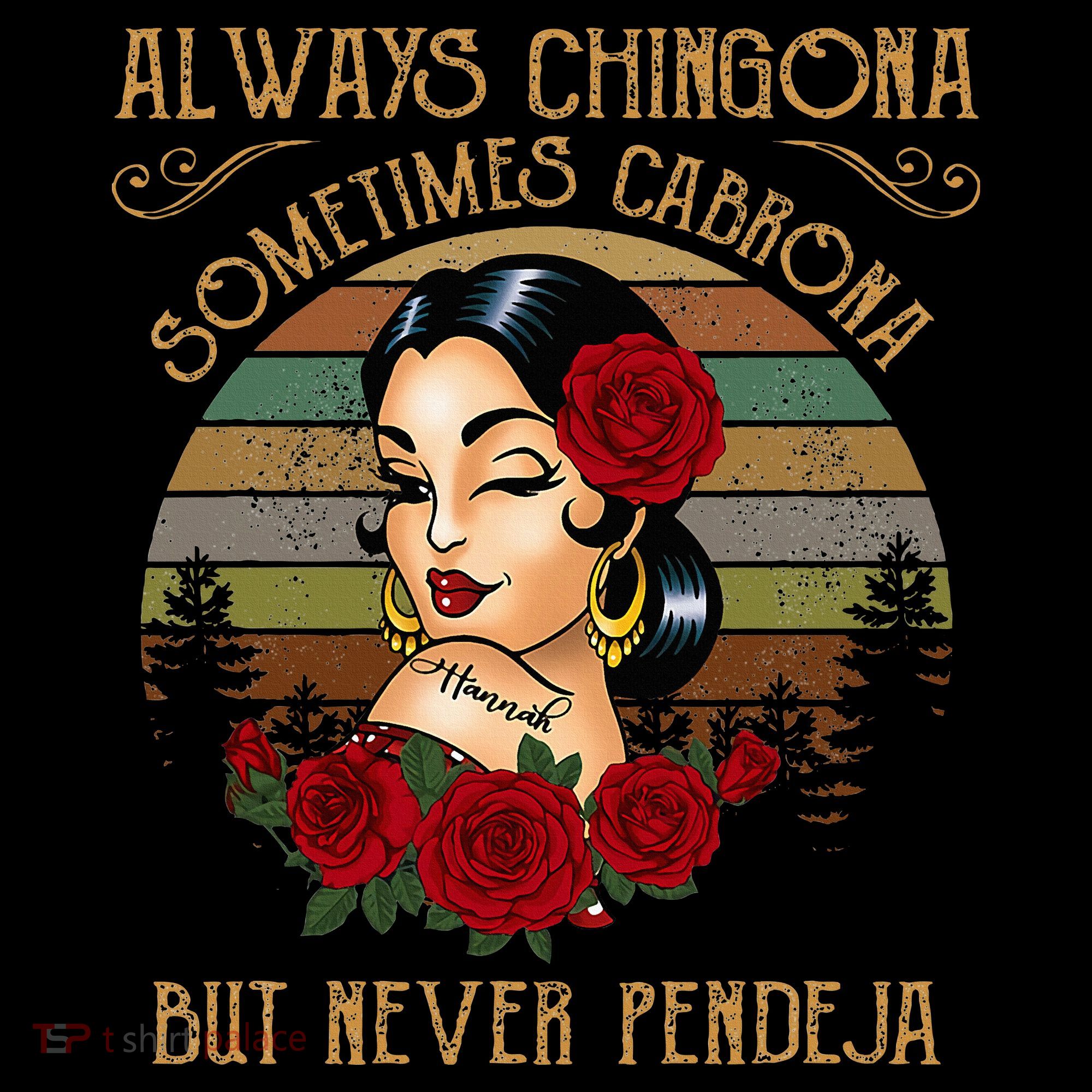 Always Chingona Sometimes Cabrona But Never Pendeja Women's T-Shirt