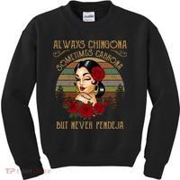 Always Chingona Sometimes Cabrona But Never Pendeja Kids Sweatshirt thumb 0