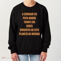 A Chingar Su Puta Madre Todos Los Seres Vivientes De Este Planeta De Mierda Hood Women's Sweatshirt thumb 0