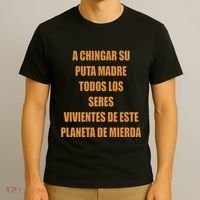 A Chingar Su Puta Madre Todos Los Seres Vivientes De Este Planeta De Mierda Hood T-Shirt thumb 3