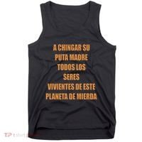 A Chingar Su Puta Madre Todos Los Seres Vivientes De Este Planeta De Mierda Hood Tank Top thumb 0
