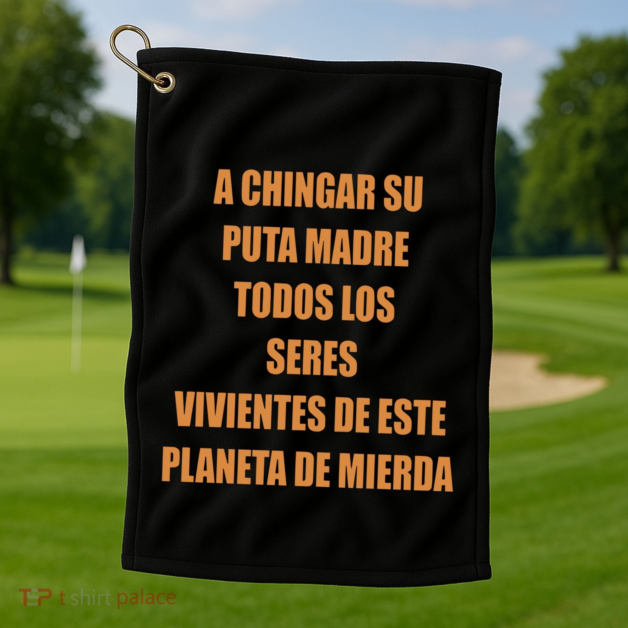 A Chingar Su Puta Madre Todos Los Seres Vivientes De Este Planeta De Mierda Hood Golf Towel