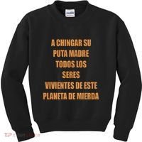 A Chingar Su Puta Madre Todos Los Seres Vivientes De Este Planeta De Mierda Hood Kids Sweatshirt thumb 0