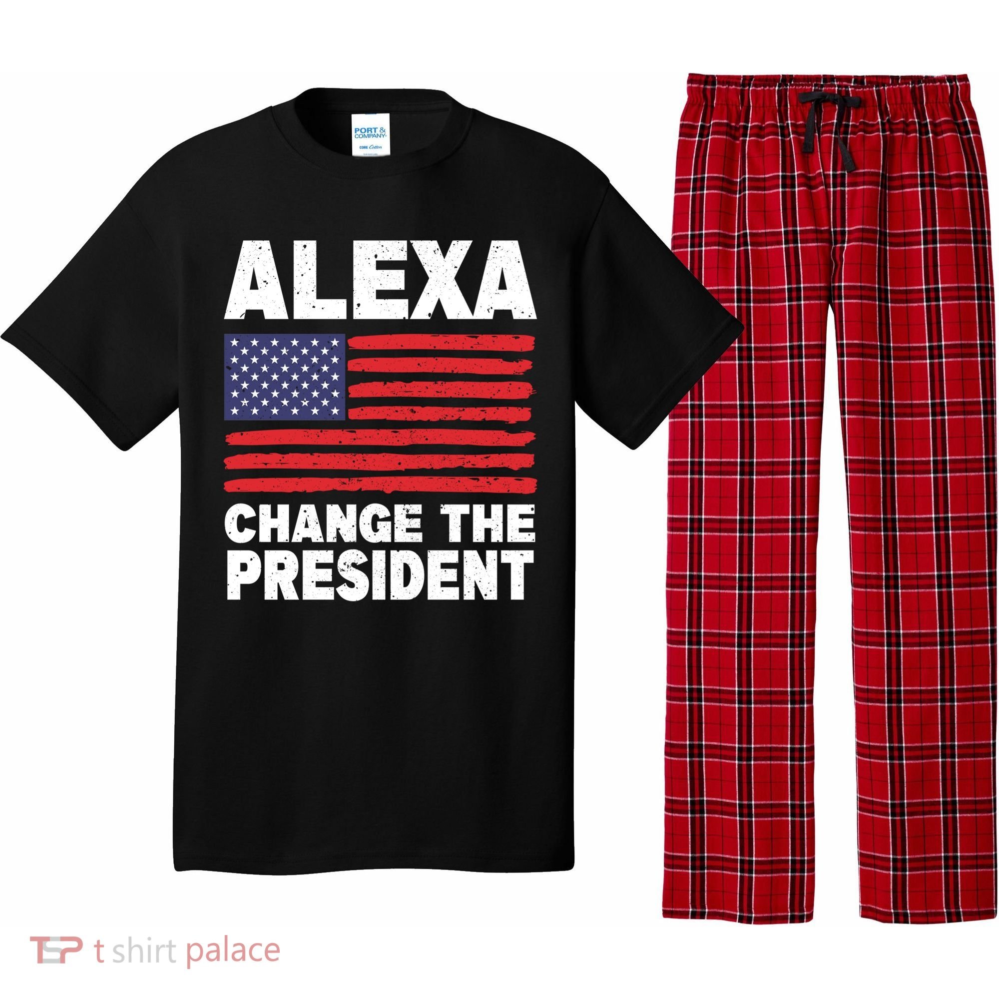 Alexa Change The President Funny Political Humor Gift Pajama Set