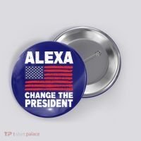 Alexa Change The President Funny Political Humor Gift Button thumb 0