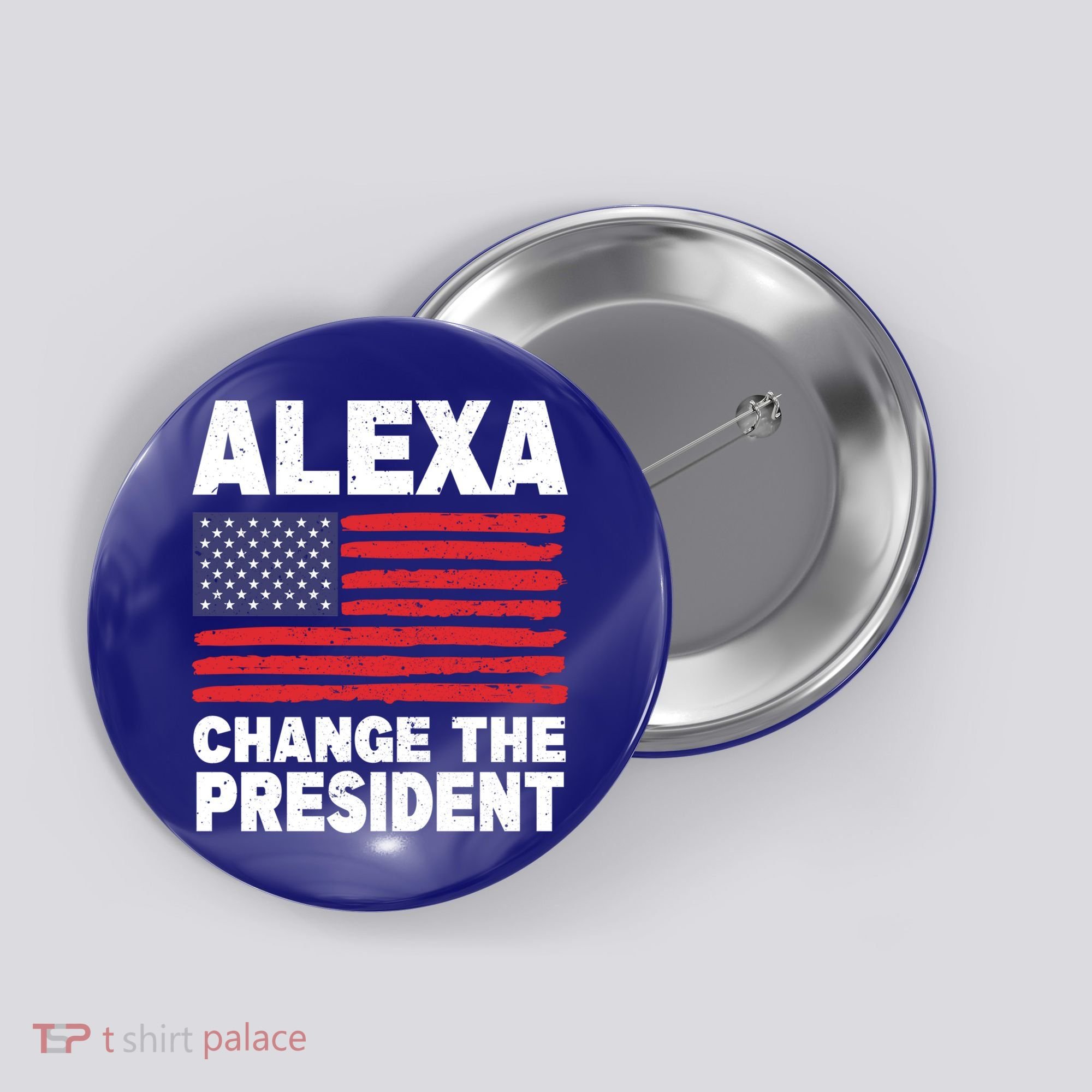 Alexa Change The President Funny Political Humor Gift Button
