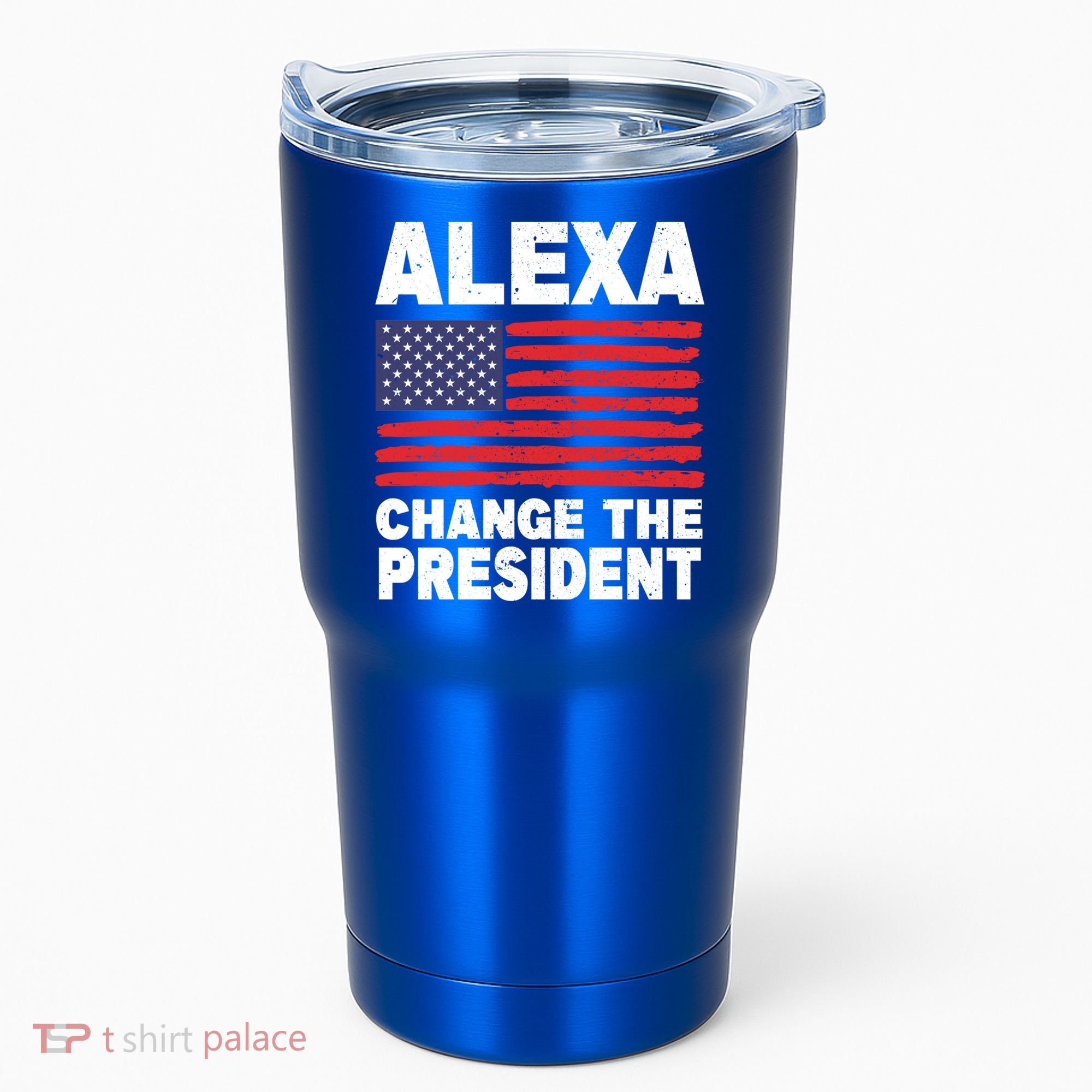 Alexa Change The President Funny Political Humor Gift Tumbler