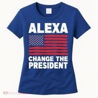 Alexa Change The President Funny Political Humor Gift Women's T-Shirt thumb 0
