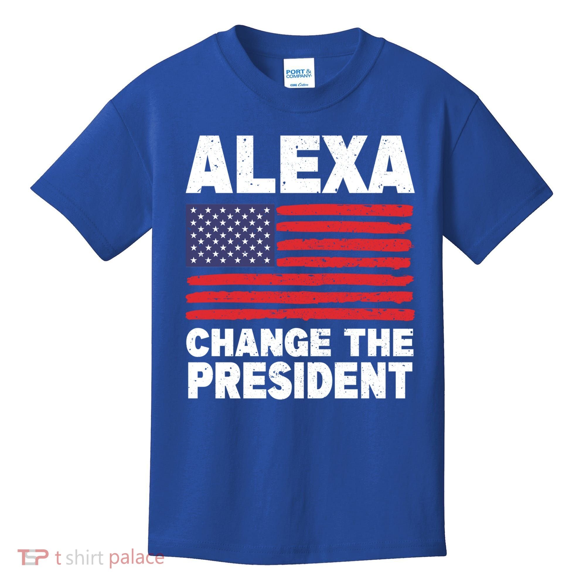 Alexa Change The President Funny Political Humor Gift Kids T-Shirt