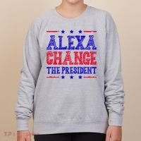 Alexa Change The President Funny Political Women's Sweatshirt thumb 0