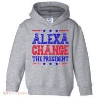 Alexa Change The President Funny Political Toddler Hoodie thumb 0