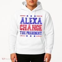 Alexa Change The President Funny Political Hoodie thumb 2