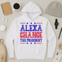 Alexa Change The President Funny Political Hoodie thumb 3