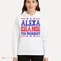 Alexa Change The President Funny Political Hoodie thumb 5