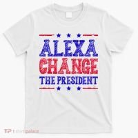 Alexa Change The President Funny Political T-Shirt thumb 0