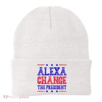 Alexa Change The President Funny Political Beanie