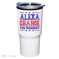 Alexa Change The President Funny Political Tumbler thumb 0